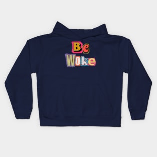 Be Woke Awake Liberal Progressive Humanity Smart Positivity Equality America BLM Kids Hoodie